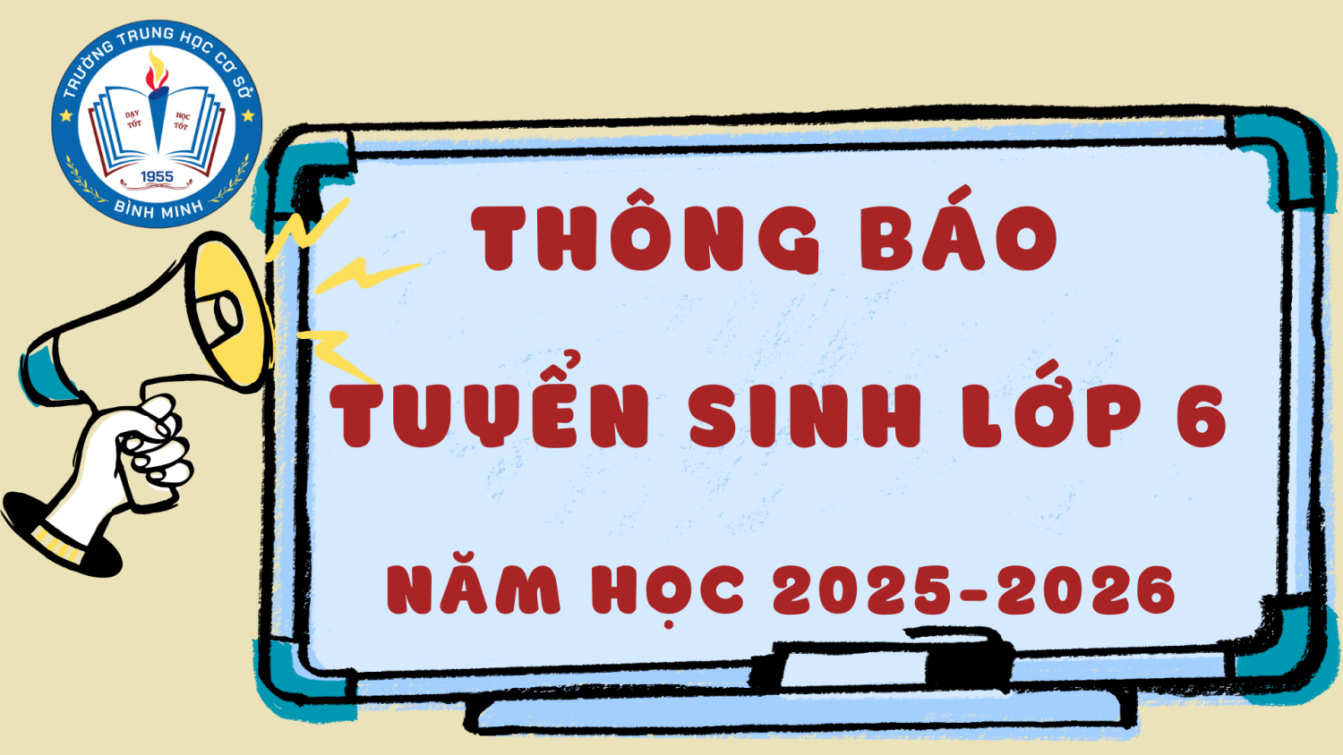 THÔNG BÁO TUYỂN SINH VÀO LỚP 6 NĂM HỌC 2025 2026